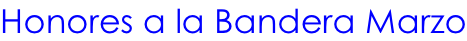 Honores a la Bandera Marzo