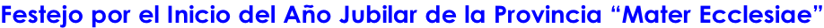 Festejo por el Inicio del Año Jubilar de la Provincia “Mater Ecclesiae”