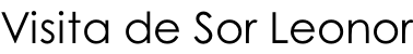 Visita de Sor Leonor