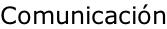 Comunicación