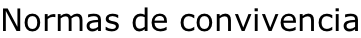 Normas de convivencia