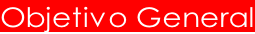 Objetivo General