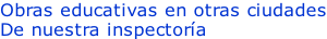 Obras educativas en otras ciudades De nuestra inspectoría