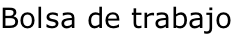 Bolsa de trabajo