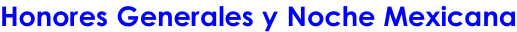 Honores Generales y Noche Mexicana